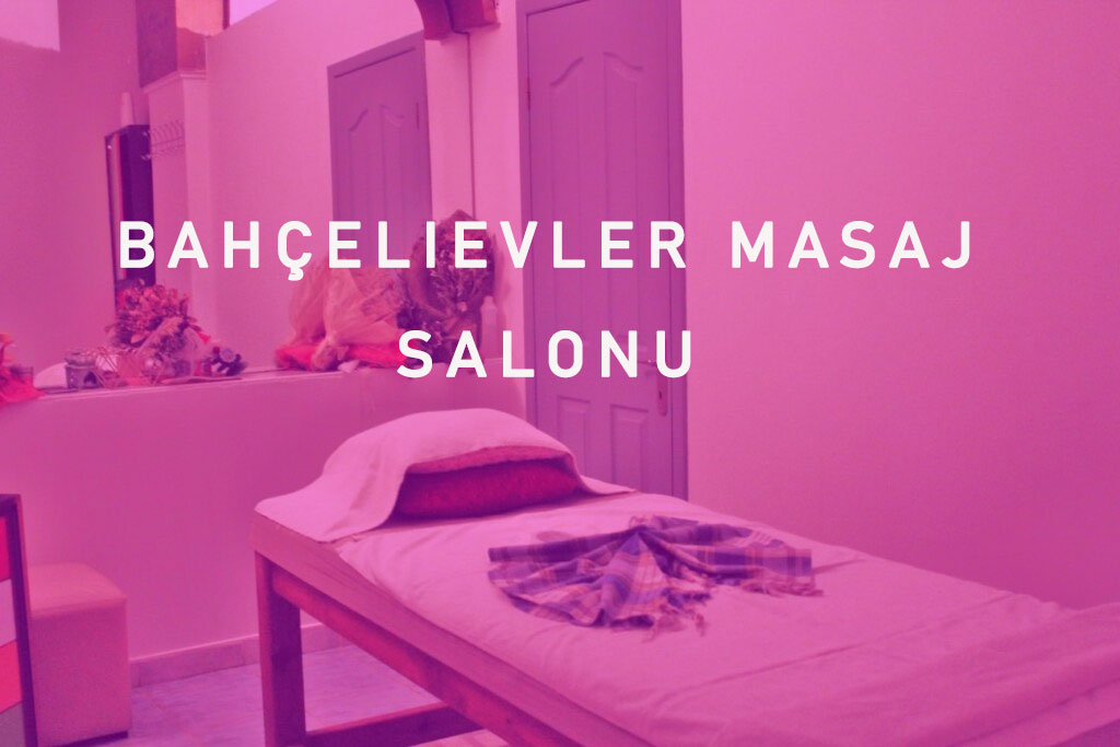 Bahçelievler Masaj Salonu