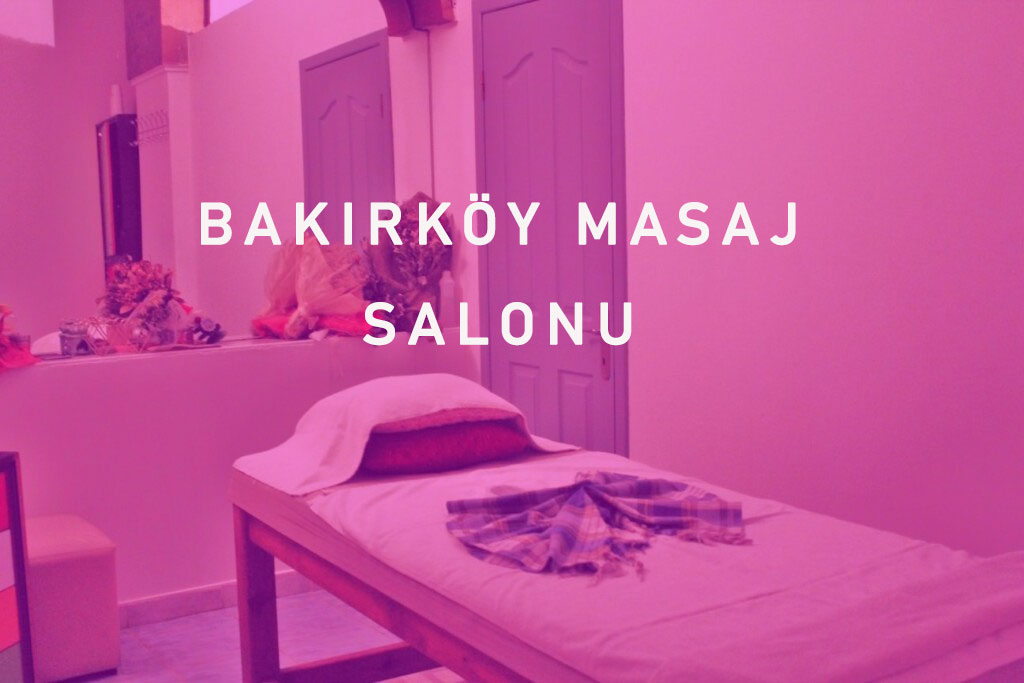 Bakırköy Masaj Salonu