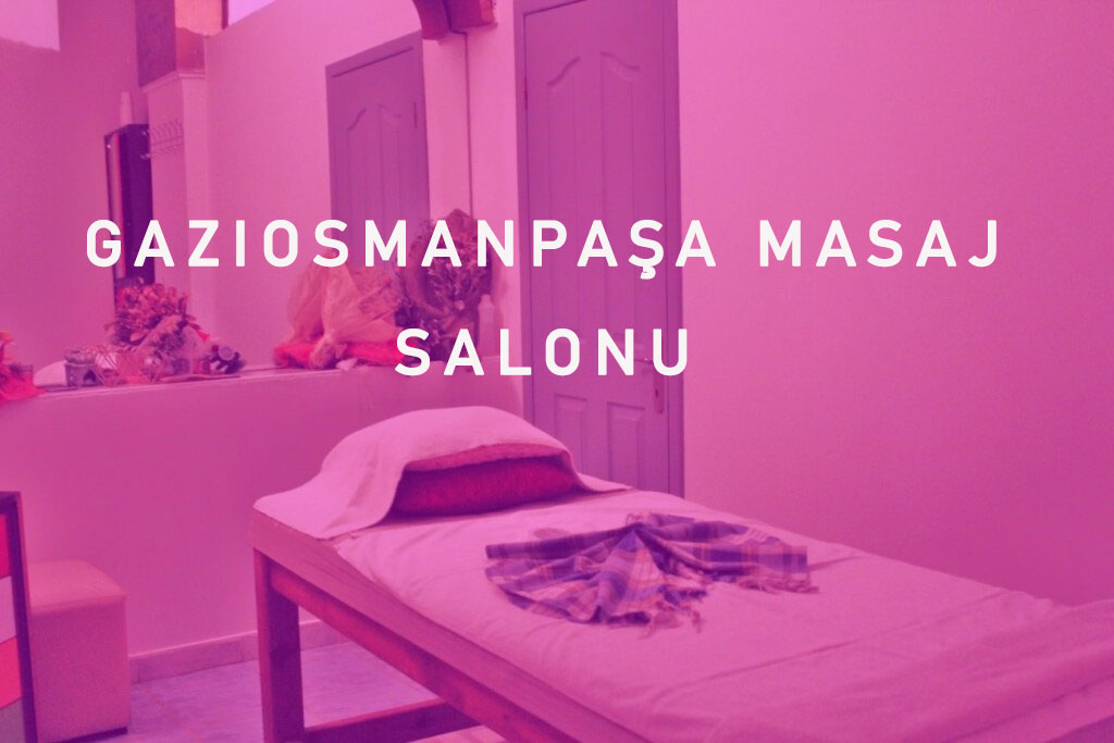 Gaziosmanpaşa Masaj Salonu